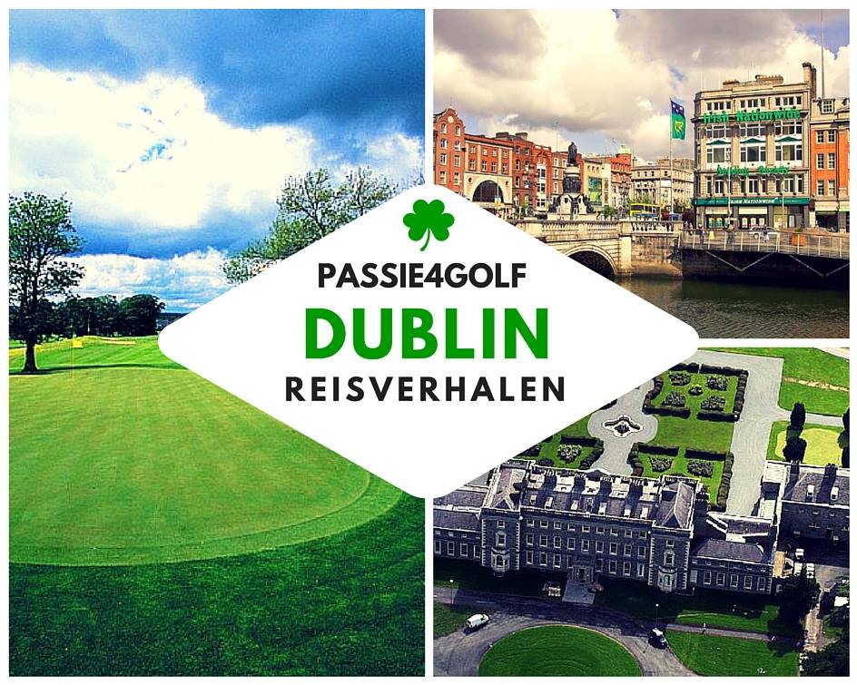 Passie4Golf - Golf reisverhalen - Dublin