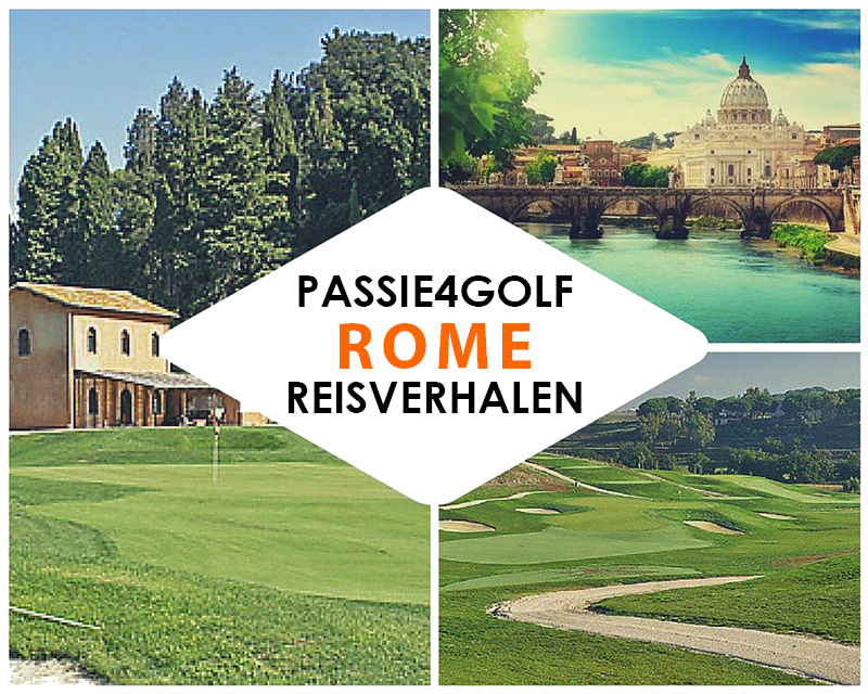 Passie4Golf - Golf reisverhalen - Rome