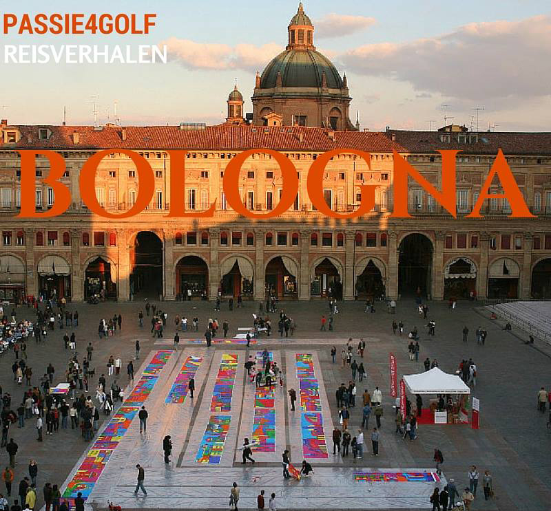 Passie4Golf - Golf reisverhalen - Bologna